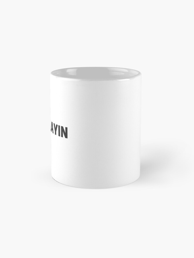 Alternate view of STOP PLAYIN Coffee Mug