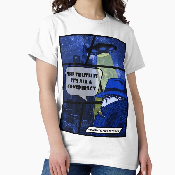 The Truth is it's all a Conspiracy. Classic T-Shirt