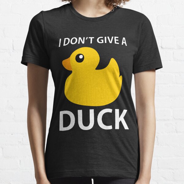 Fuck A Duck T-Shirts for Sale | Redbubble