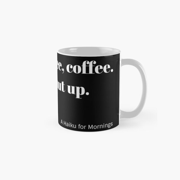 Coffee Haiku for Mornings white Typography Classic Mug