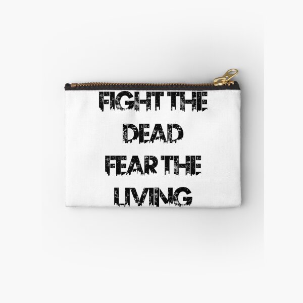 Item preview, Fight the dead, fear the living. designed and sold by Zntnow.