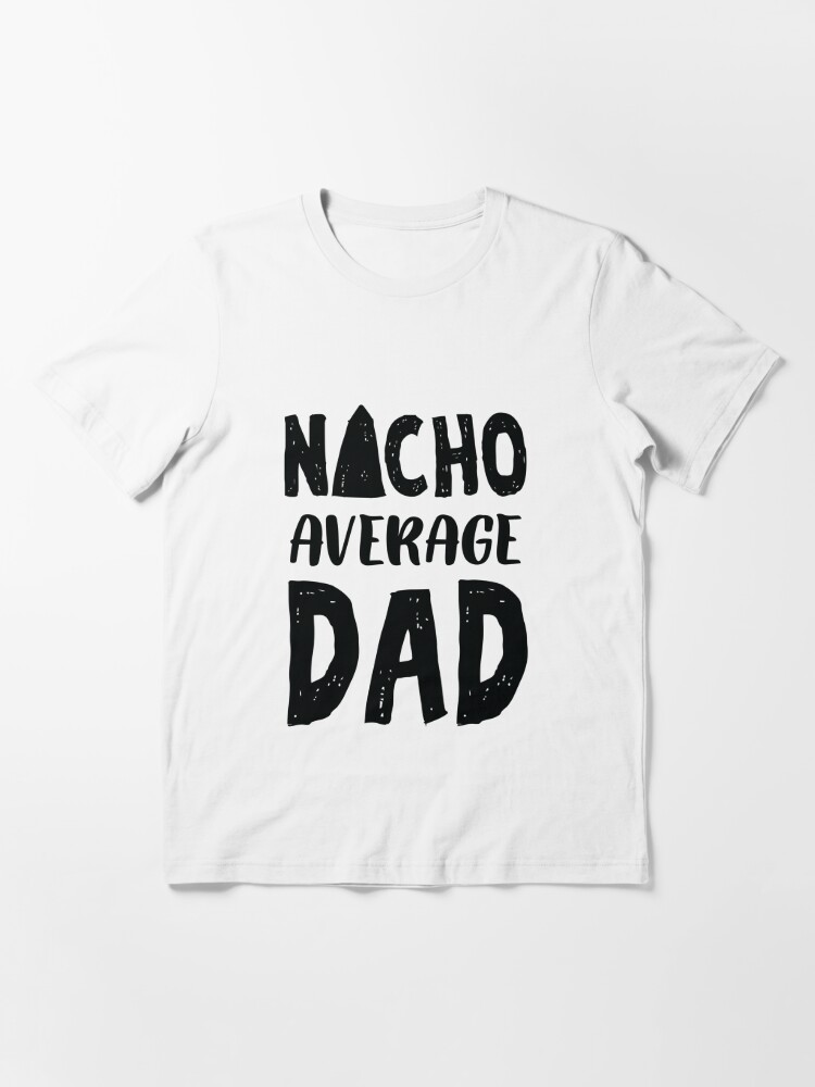 Nacho Average Dad Mexican Family Sombrero T Shirt