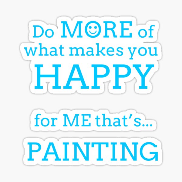 Item preview, Happy Painting T Shirts. Gifts for Painters. Paint More. designed and sold by Bronby.