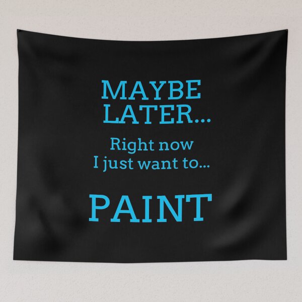 Item preview, Maybe Later. Painting T Shirts Fun Gifts Ideas for Painters designed and sold by Bronby.