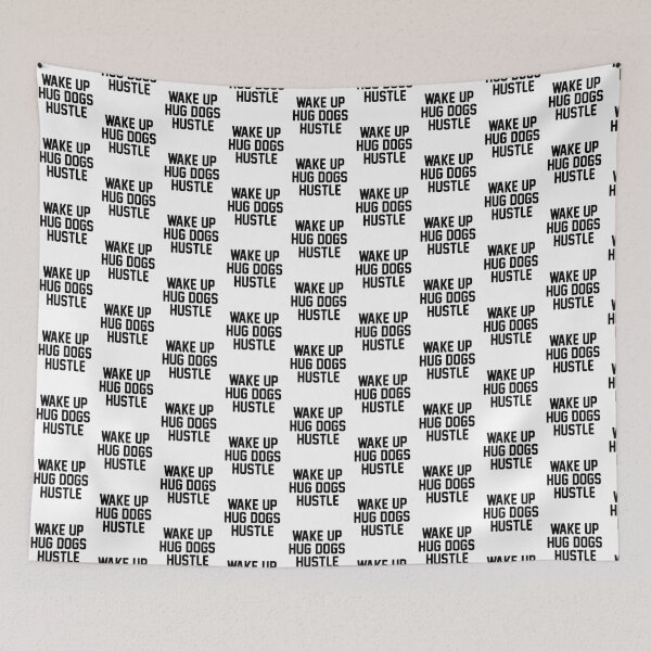 Item preview, Wake Up Hug Dogs Hustle designed and sold by Venus Complete.
