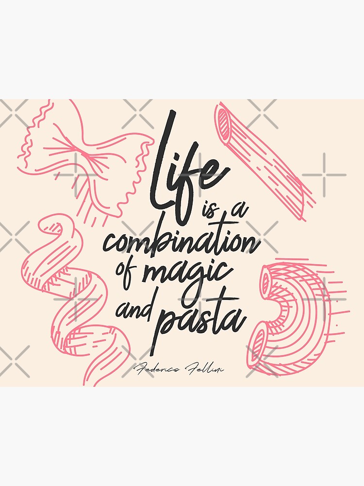 Impression Rigide Federico Fellini La Vie Est Une Combinaison De Magie Et De Pates Illustration De Citation Manuscrite Cuisine Affiches De Nourriture Par Spallutos Redbubble