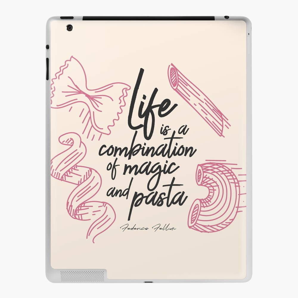 Coque Et Skin Adhesive Ipad Federico Fellini La Vie Est Une Combinaison De Magie Et De Pates Illustration De Citation Manuscrite Cuisine Affiches De Nourriture Par Spallutos Redbubble