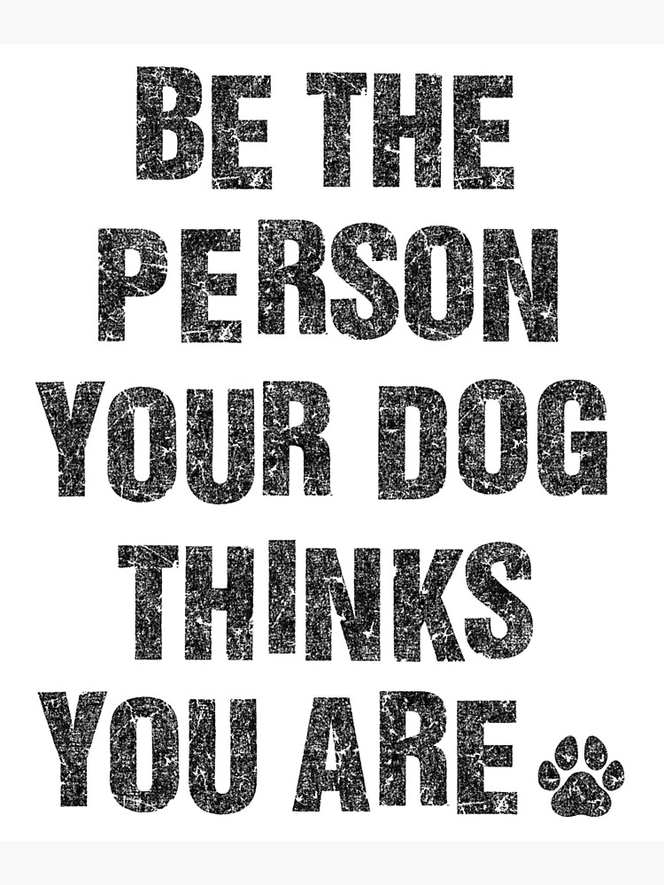 be the person your dog thinks you are pillow