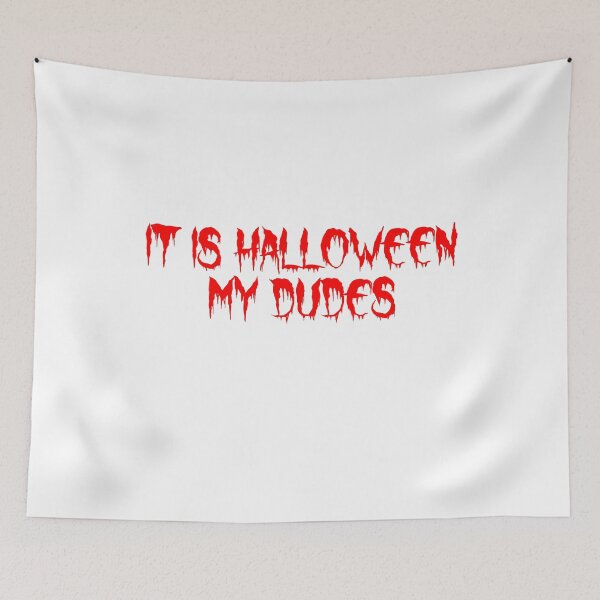Item preview, It is Halloween my Dudes Halloween 2018 Meme designed and sold by Dator.