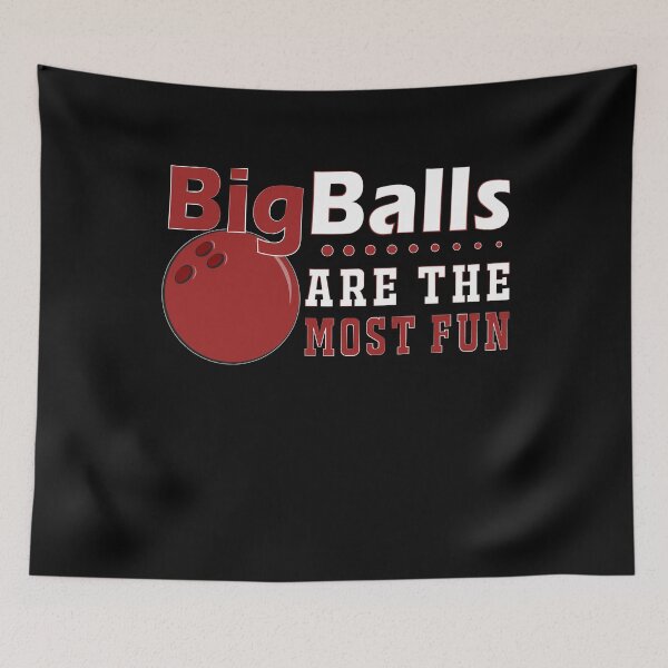 Item preview, Big Balls Are Most Fun Bowling Funny Nerd Humor designed and sold by KNUXX Shop.