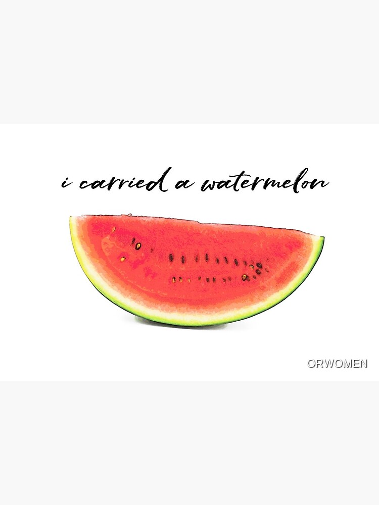 Wonderbaar I Carried A Watermelon