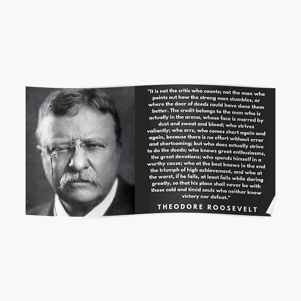 The Man In The Arena Theodore Roosevelt Poster