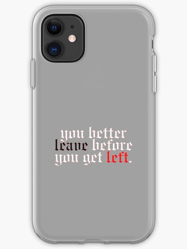 Taylor Swift Leave Before You Get Left Iphone Case By Vcfc
