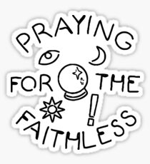 P!ATD Pray For The Faithless Sticker