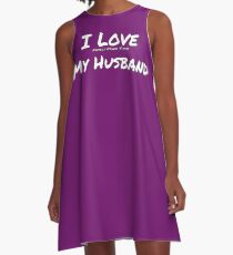 I Love 'Myself More Than' My Husband A-Line Dress