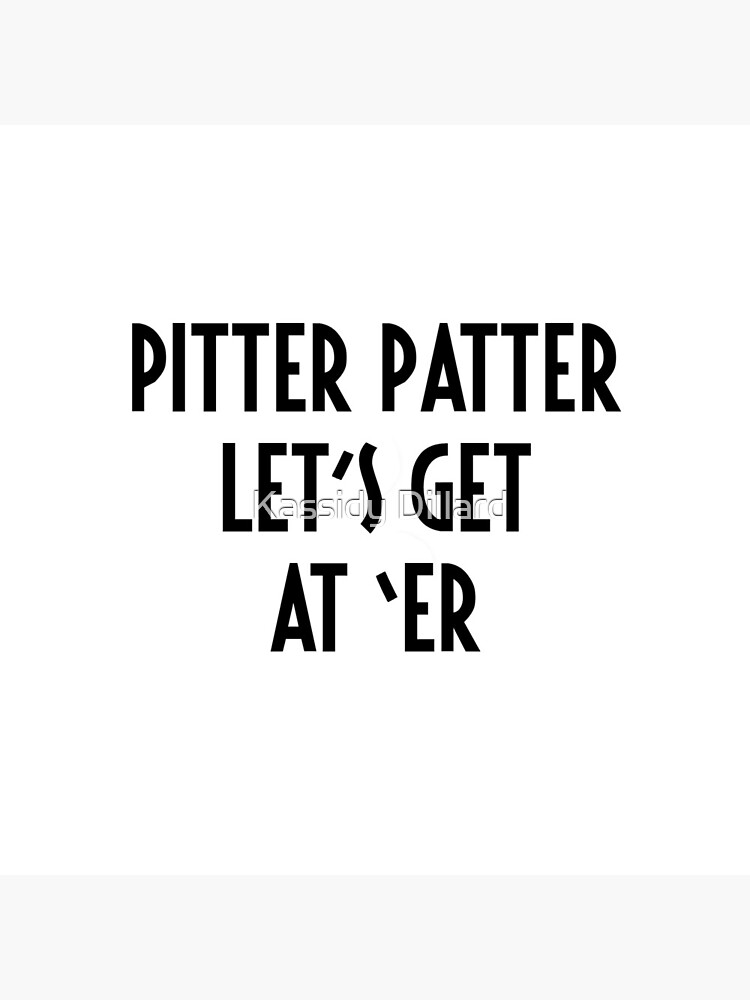 "Pitter Patter" Poster for Sale by kasdillard Redbubble