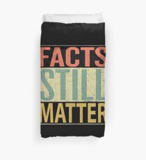 Facts Still Matter Duvet Cover