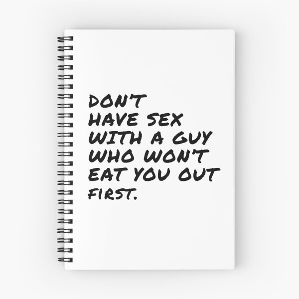 Item preview, Don't Have Sex With A Guy Who Won't Eat You Out First T Shirt  designed and sold by dariabeyger.