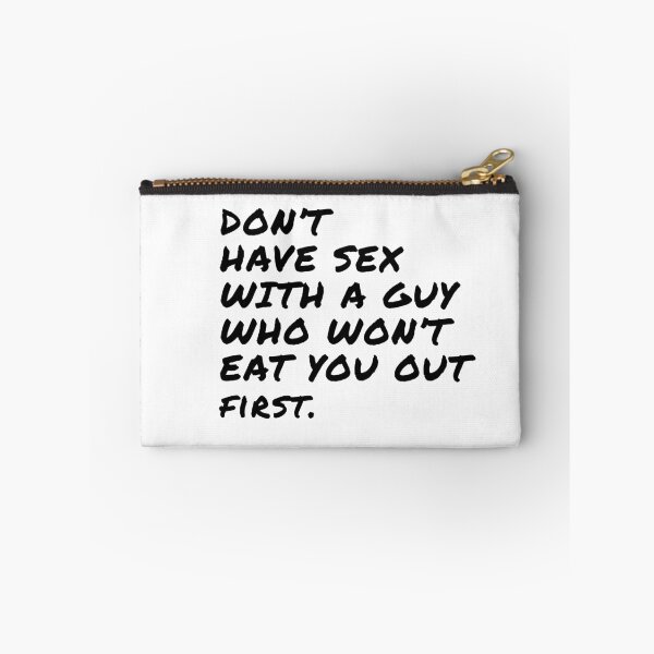 Item preview, Don't Have Sex With A Guy Who Won't Eat You Out First T Shirt  designed and sold by dariabeyger.