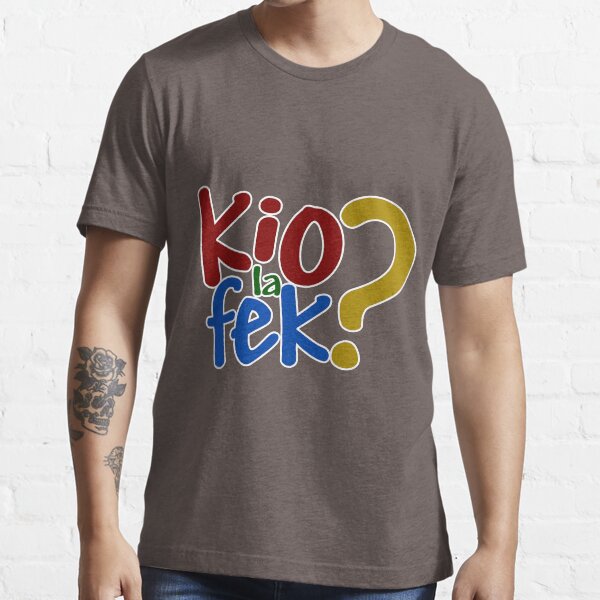 Kio la fek? - What the heck? in Esperanto Essential T-Shirt