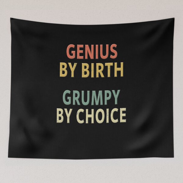Item preview, Genius By Birth Grumpy By Choice designed and sold by sillerioustees.