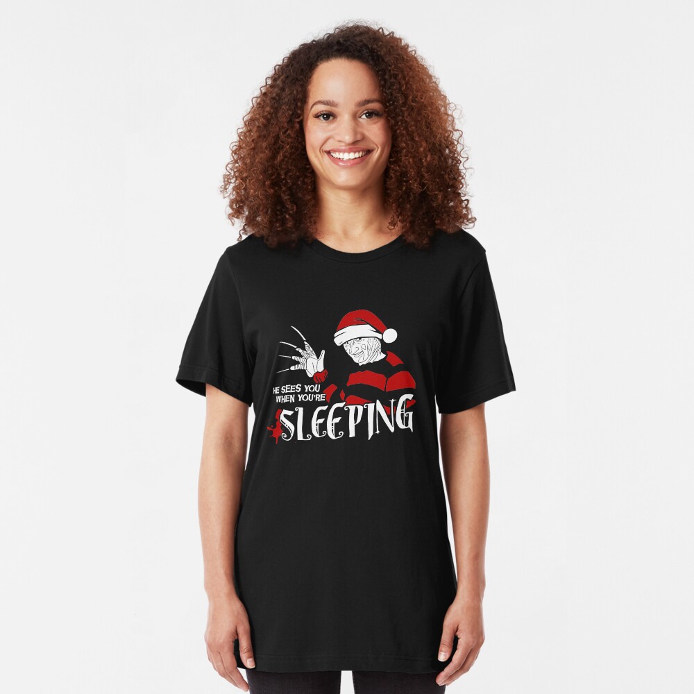 He sees you when you're sleeping... Slim Fit T-Shirt