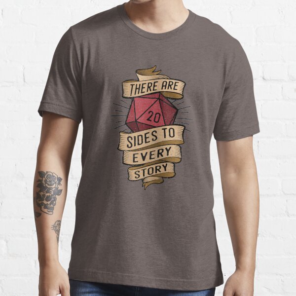 20 sides to every story Essential T-Shirt
