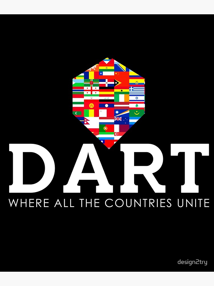 "DARTS Where all the Countries Unite" Poster for Sale by design2try