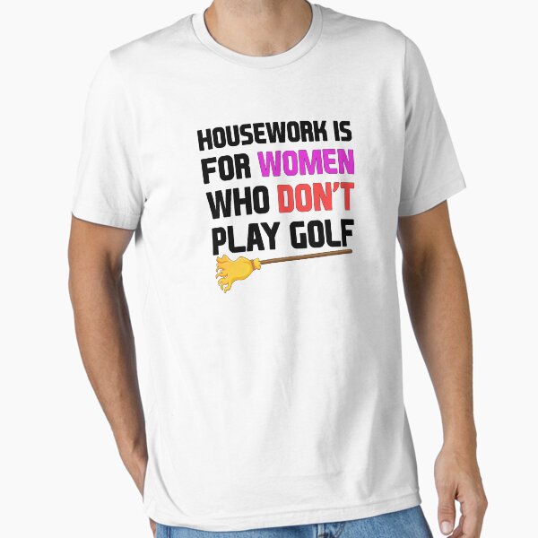 Item preview, Housework Is For Women Who Don't Play Golf designed and sold by Mad Over Store.
