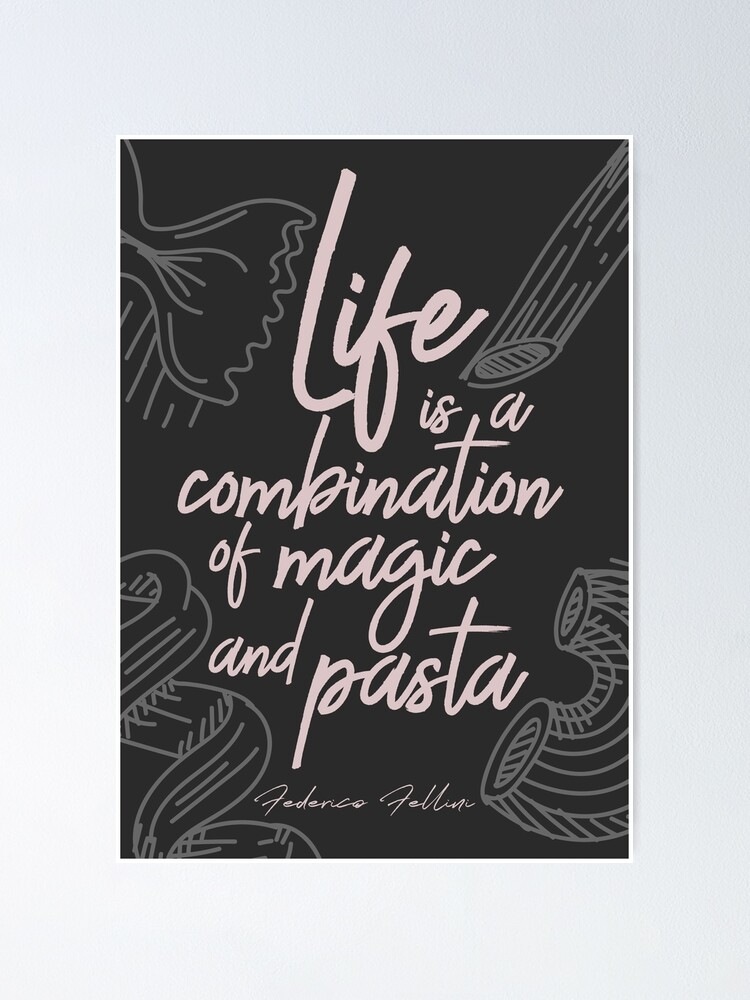 Póster «Federico Fellini sobre la vida, la magia y la pasta, citas  inspiradoras, frases divertidas, decoración de arte de la pared de la  cocina» de Spallutos | Redbubble