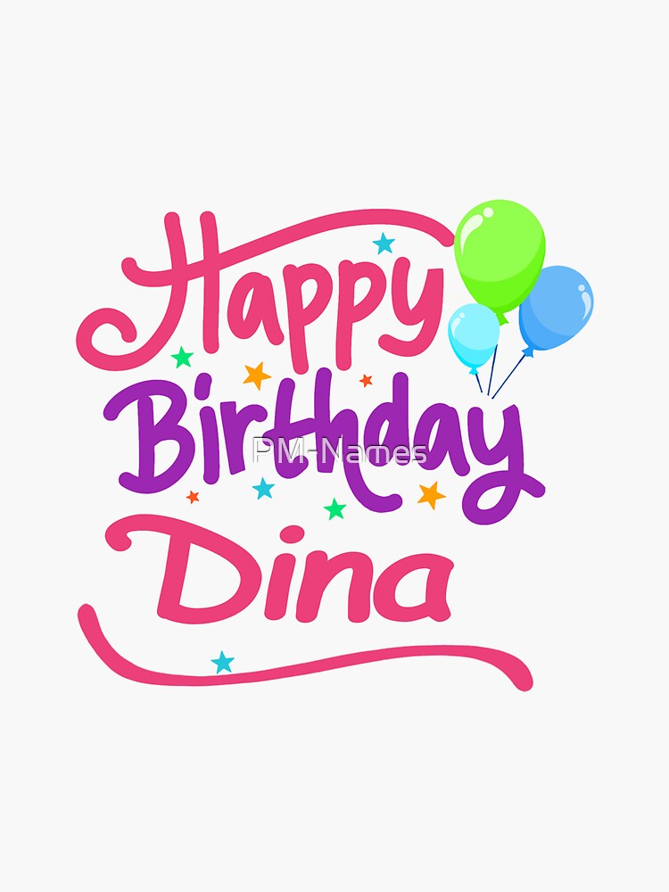 "Happy Birthday Dina" Sticker by PMNames Redbubble