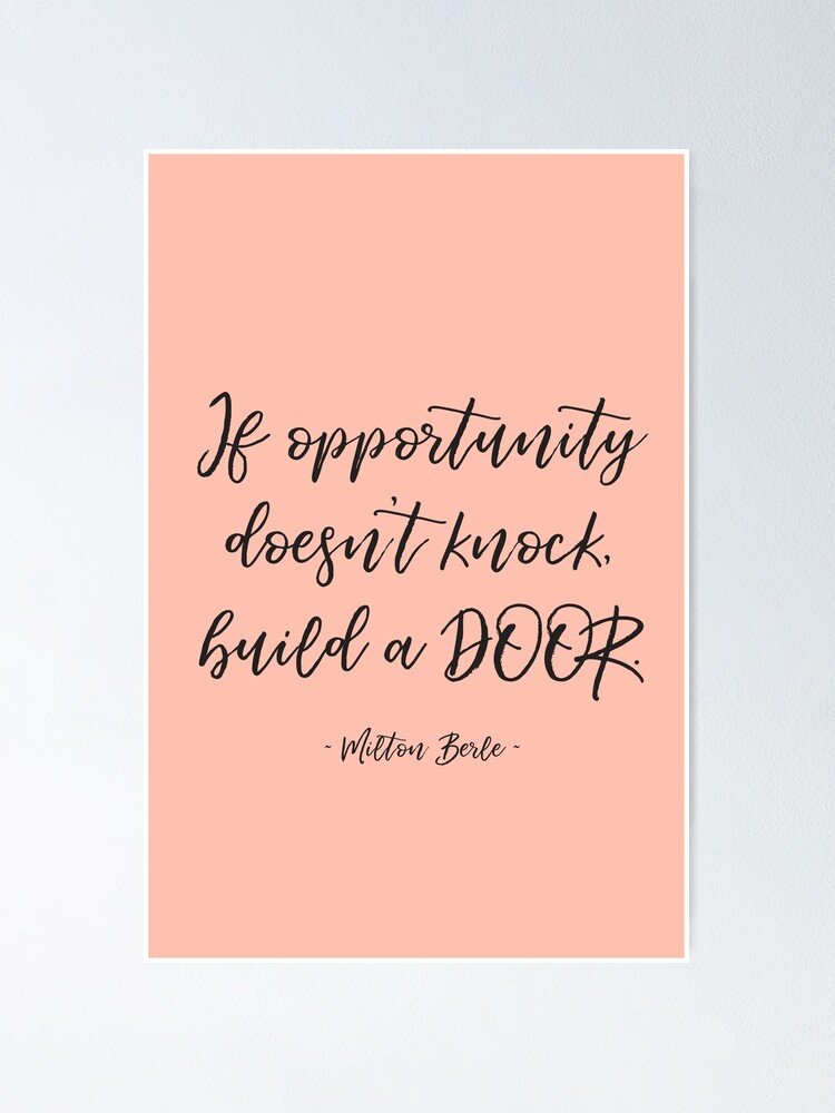 If Opportunity Doesn T Knock Build A Door Poster By Grybdesigns Redbubble