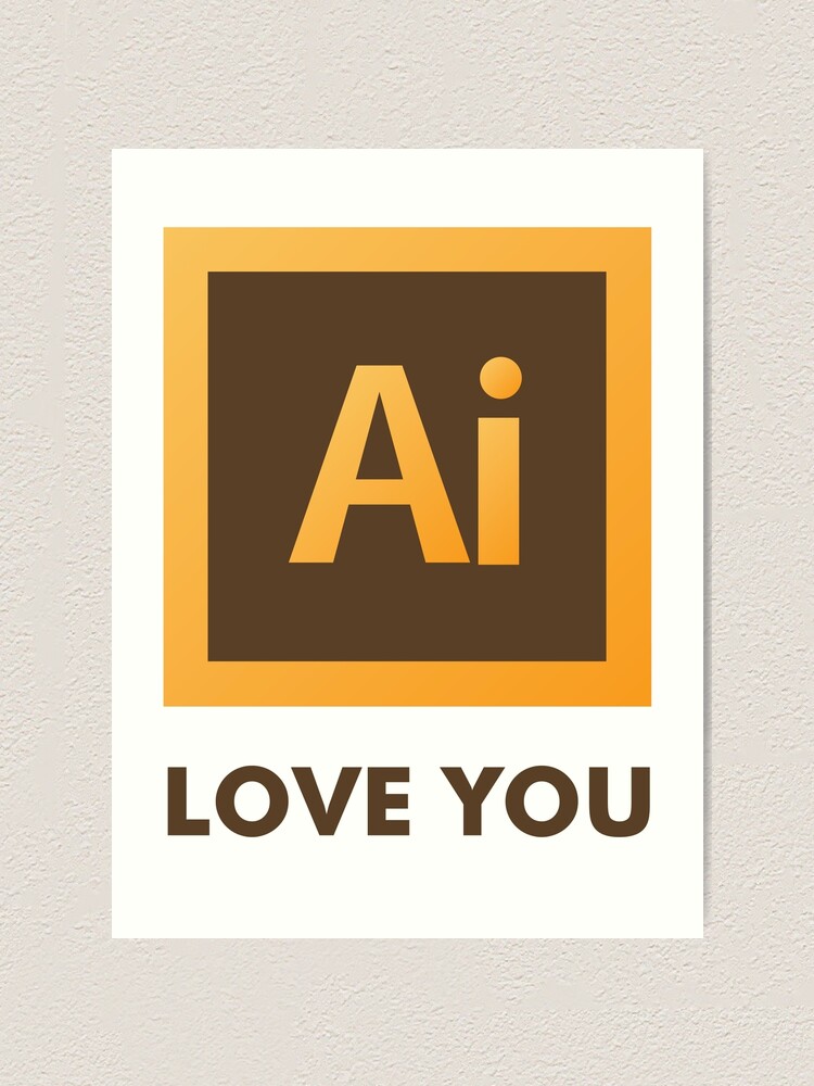 Adobe Illustrator Ai Love You Art Print By Lorenzone Redbubble