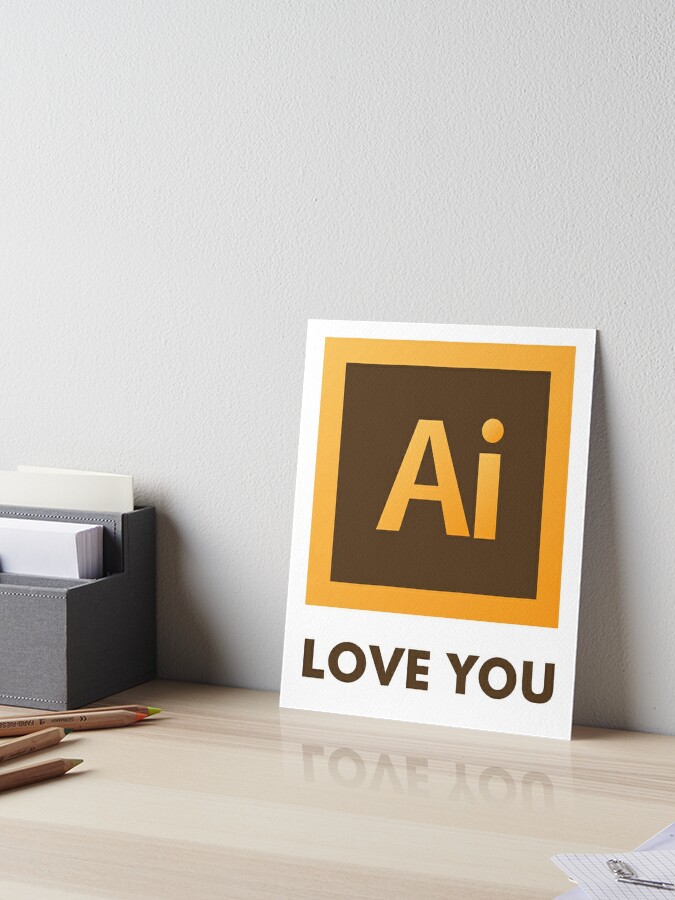 Adobe Illustrator Ai Love You Art Board Print By Lorenzone Redbubble