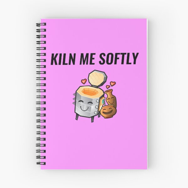 Item preview, Kiln Me Softly designed and sold by SillyShirtsLOL.