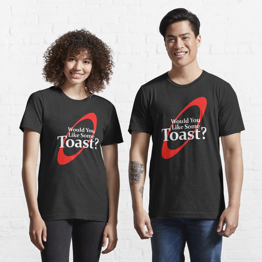 "Would You Like Some Toast?" Tshirt for Sale by GarfunkelArt