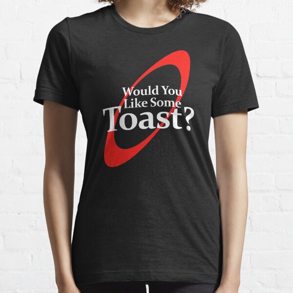 Would You Like Some Toast? Essential T-Shirt