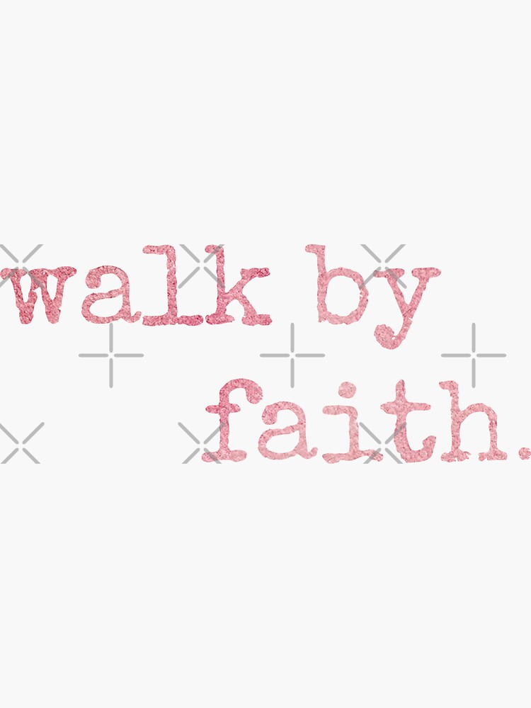 Christian Quote - Walk By Faith Sticker for Sale by ChristianStore