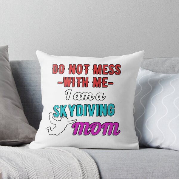 Item preview, Do Not Mess With Me I Am A Skydiving Mom designed and sold by Mad Over Store.