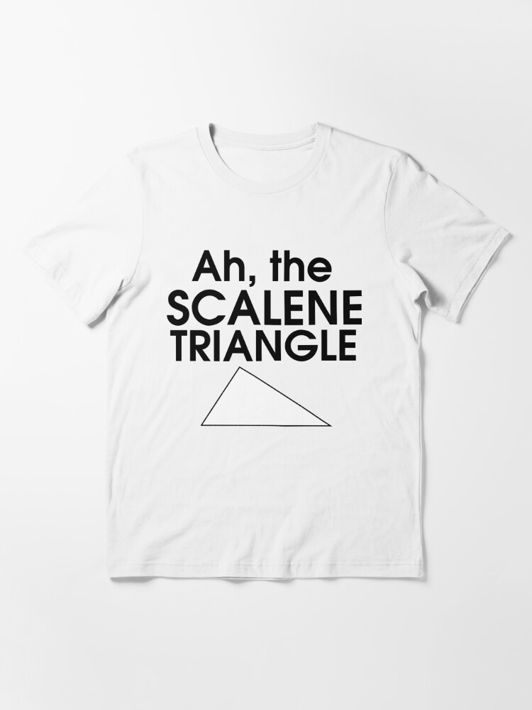 Ah, the Scalene Triangle | Essential T-Shirt