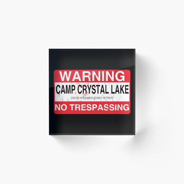 Cam Crystal Lake no trespassing Acrylic Block