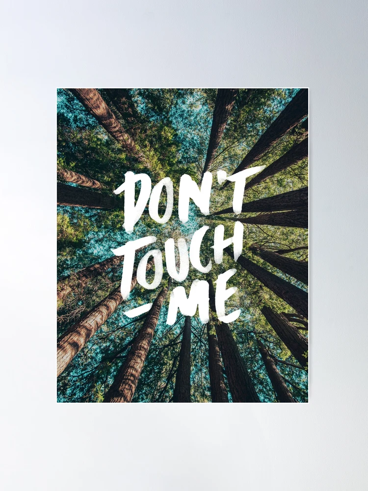 DON'T TOUCH ME