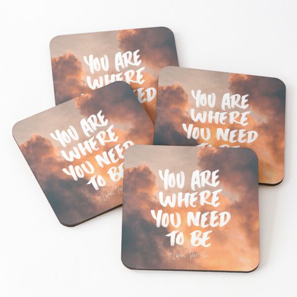 Item preview, YOU ARE WHERE YOU NEED TO BE designed and sold by Skyler Orion X.