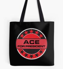 ACE FOR PRESIDENT Tote Bag