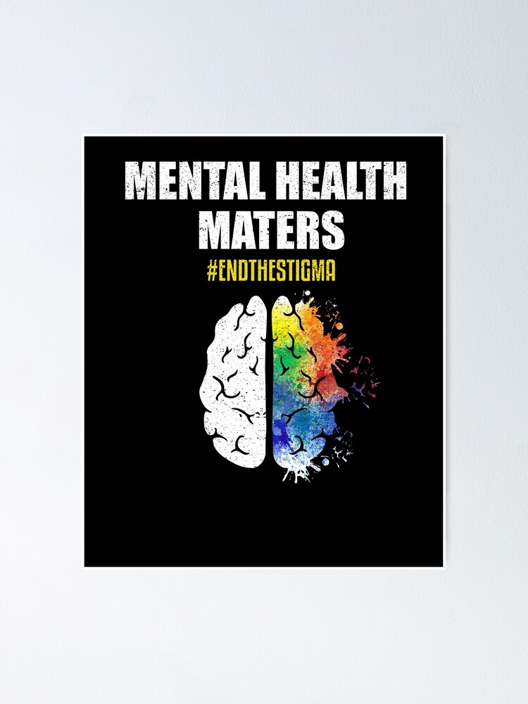 mental-health-matters-end-the-stigma-love-awareness-poster-for-sale