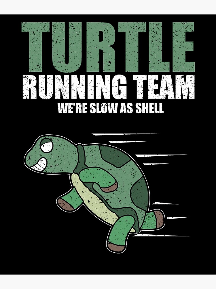 "Turtle Running Team Slow Marathon Race Humor Joke" Poster for Sale by