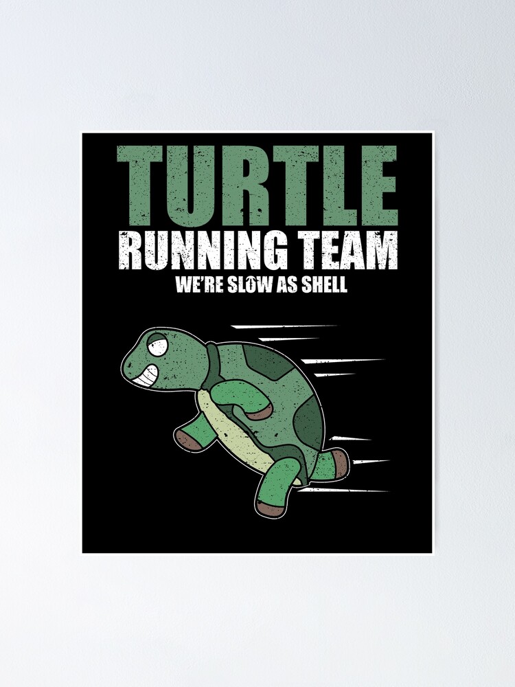 "Turtle Running Team Slow Marathon Race Humor Joke" Poster for Sale by