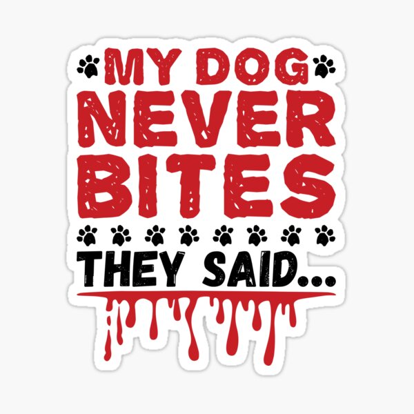 Vet Tech My Dog Never Bites Sticker