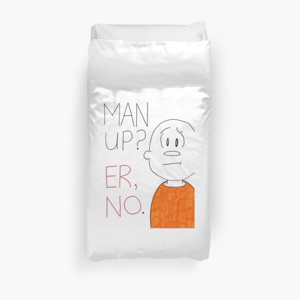 Man up? Er, no Duvet Cover