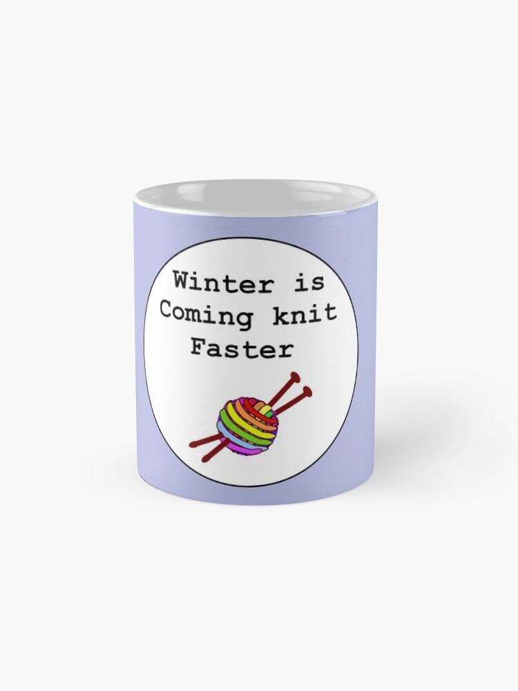 Alternate view of Winter is coming knit faster Mug
